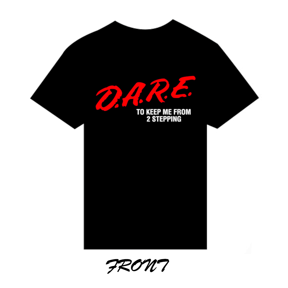 Dare to keep me from 2 stepping/ street drifting tee and hoodie